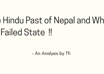 Since its very formation Nepal has been rooted in and around the Sanatan-Hindu Philosophy. Moreover the Historical Pride that Nepali Kings and Queens Undertook as the ‘True Guardians of the Hindu Faith is Undeniable.